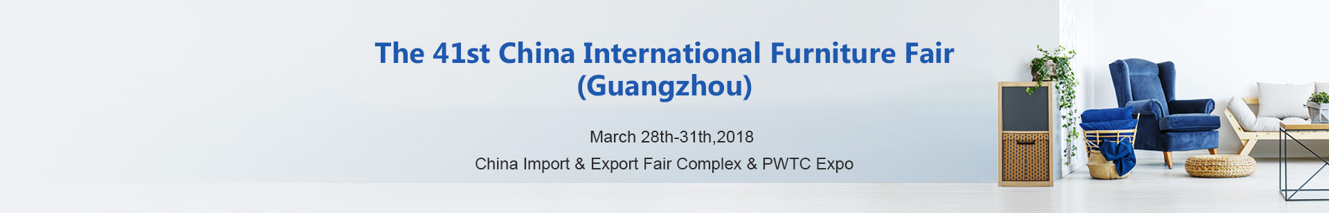 The 41st China International Furniture Fair(Guangzhou)